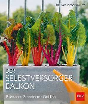 Der Selbstversorger Balkon de Michael Breckwoldt