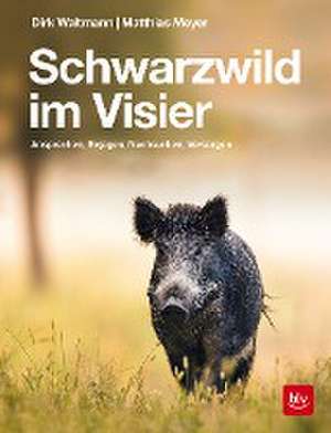 Schwarzwild im Visier de Dirk Waltmann