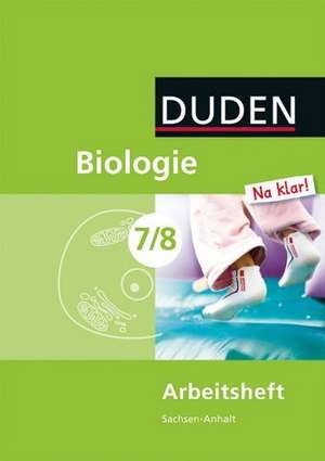 Biologie Na klar! 7/8 Arbeitsheft. Sachsen-Anhalt Sekundarschule de Sandra Heyden