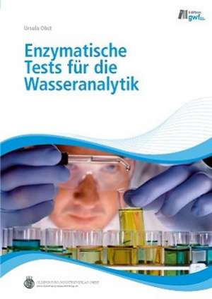 Enzymatische Tests für die Wasseranalytik de Ursula Obst