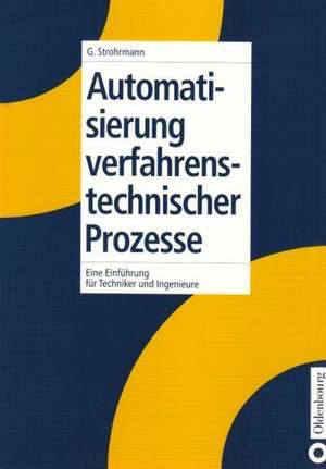 Automatisierung verfahrenstechnischer Prozesse de Günther Strohrmann