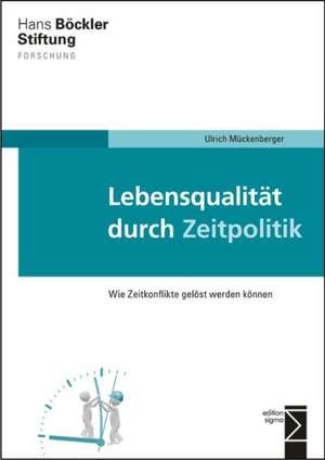 Lebensqualität durch Zeitpolitik de Ulrich Mückenberger