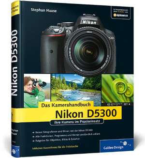 Nikon D5300. Das Kamerahandbuch de Stephan Haase