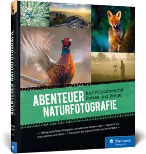 Abenteuer Naturfotografie de Markus Botzek