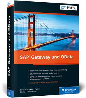 SAP Gateway und OData: Schnittstellenentwicklung für SAP Fiori, SAPUI5, HTML5, Windows u.v.m. de Carsten Bönnen