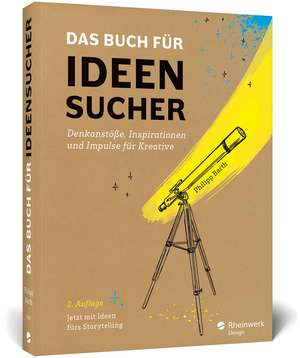 Das Buch für Ideensucher de Philipp Barth