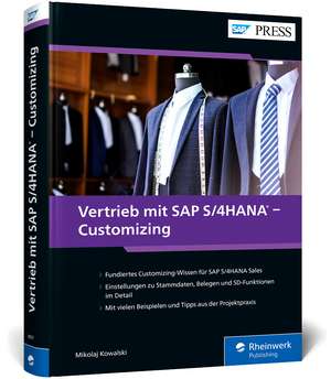 Vertrieb mit SAP S/4HANA - Customizing de Mikolaj Kowalski