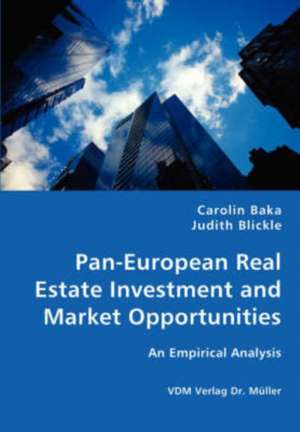 Pan-European Real Estate Investment and Market Opportunities de Carolin Baka