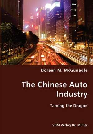 The Chinese Auto Industry de Doreen M. Mcgunagle