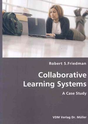 Collaborative Learning Systems de Robert S. Friedman