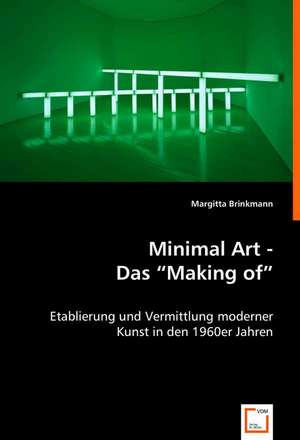 Minimal Art - Das "Making of" de Margitta Brinkmann