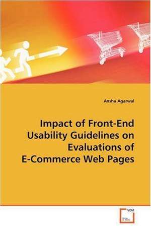 Impact of Front-End Usability Guidelines on Evaluations of E-Commerce Web Pages de Anshu Agarwal