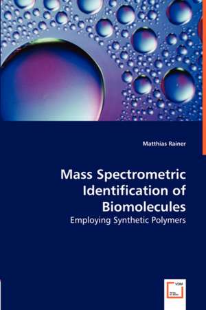 Mass Spectrometric Identification of Biomolecules de Matthias Rainer