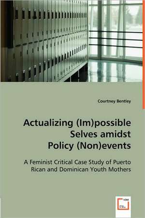 Actualizing (Im)possible Selves amidst Policy (Non)events de Courtney Bentley