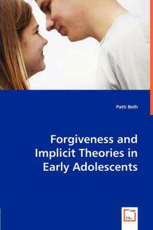 Forgiveness and Implicit Theories in Early Adolescents de Patti Beth