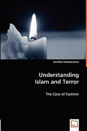 Understanding Islam and Terror de Amritha Venkatraman