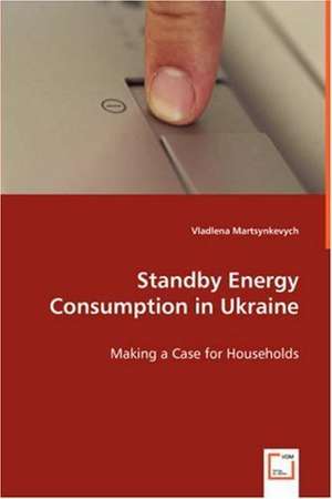 Standby Energy Consumption in Ukraine de Vladlena Martsynkevych