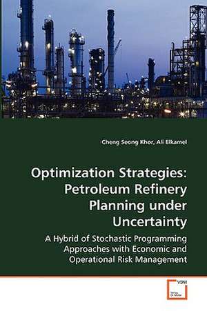 Optimization Strategies: Petroleum Refinery Planningunder Uncertainty de Cheng Seong Khor