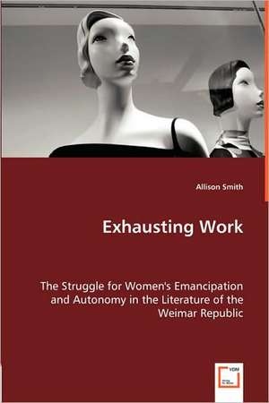 Exhausting Work de Allison Smith