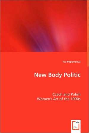 New Body Politic de Iva Popovicova