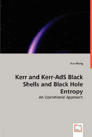 Kerr and Kerr-AdS Black Shells and Black Hole Entropy de Xun Wang