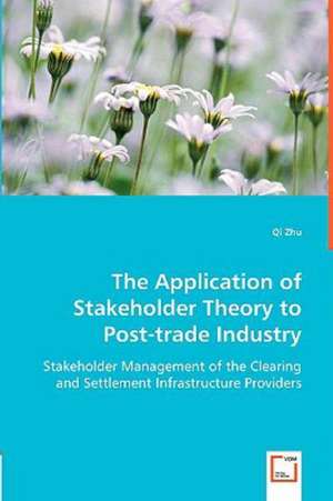 The Application of Stakeholder Theory to Post-trade Industry de Qi Zhu