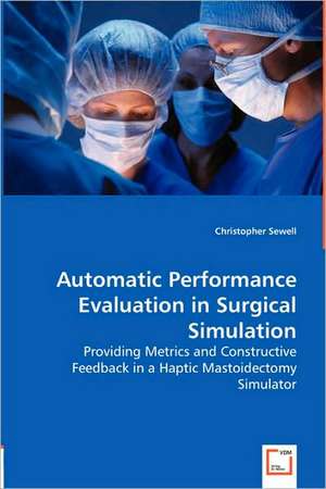 Automatic Performance Evaluation in Surgical Simulation de Christopher Sewell