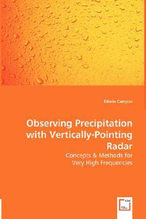 Observing Precipitation with Vertically-Pointing Radar de Edwin Campos