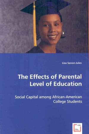 The Effects of Parental Level of Education de Lisa Sanon-Jules