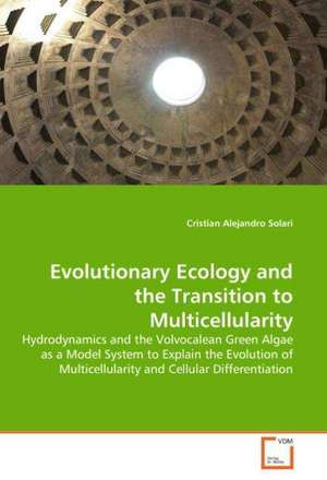 Evolutionary Ecology and the Transition to Multicellularity de Cristian Alejandro Solari