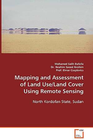 Mapping and Assessment of Land Use/Land Cover Using Remote Sensing de Mohamed Salih Dafalla