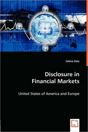 Disclosure in Financial Markets de Sabine Kotz