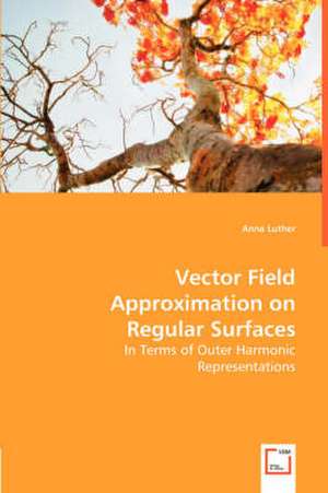 Vector Field Approximation on Regular Surfaces de Anna Luther