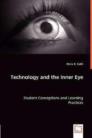 Technology and the Inner Eye de Elvira K. Katic