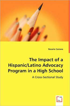 The Impact of a Hispanic/Latino Advocacy Program in a High School de Rosario Casiano