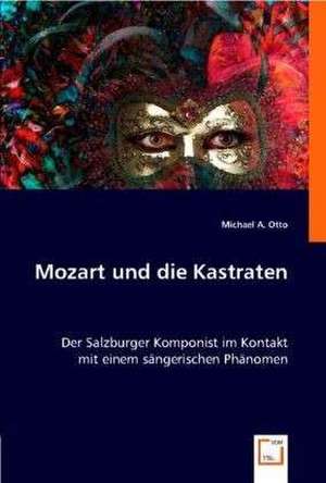 Mozart und die Kastraten de Michael A. Otto