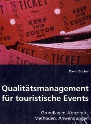 Qualitätsmanagement für touristische Events de David Gucher