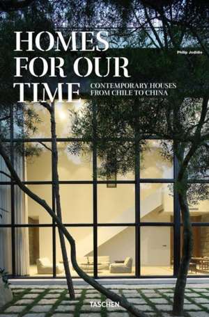 Homes for Our Time. Contemporary Houses around the World de Philip Jodidio