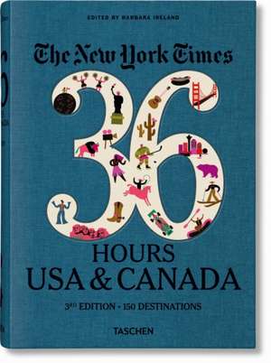 NYT. 36 Hours. USA & Canada. 3rd Edition de Barbara Ireland