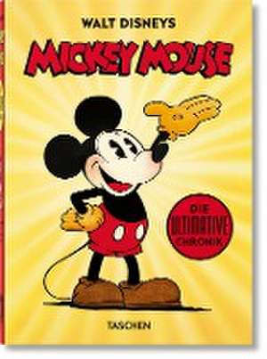 Walt Disneys Mickey Mouse. Die ultimative Chronik. 40th Ed. de David Gerstein