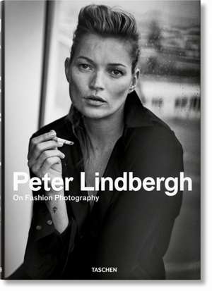 Peter Lindbergh. On Fashion Photography de Peter Lindbergh