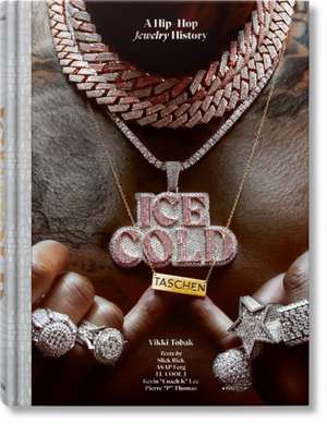 Ice Cold. A Hip-Hop Jewelry History de Vikki Tobak