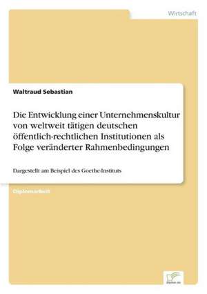 Die Entwicklung Einer Unternehmenskultur Von Weltweit Tatigen Deutschen Offentlich-Rechtlichen Institutionen ALS Folge Veranderter Rahmenbedingungen: Frank McGuinness - Anne Devlin - Roddy Doyle - Vincent Woods de Waltraud Sebastian