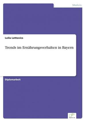 Trends Im Ernahrungsverhalten in Bayern: Definition Des Iptv-Konzeptes Und Vergleich Der Marktsituationen in Deutschland, Grossbritannien, Frankreich, Italien de Leila Lettovics