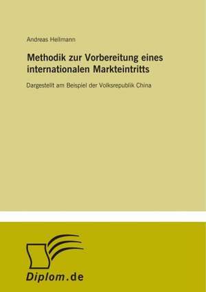 Methodik Zur Vorbereitung Eines Internationalen Markteintritts: Definition Des Iptv-Konzeptes Und Vergleich Der Marktsituationen in Deutschland, Grossbritannien, Frankreich, Italien de Andreas Hellmann