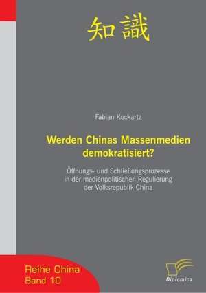 Werden Chinas Massenmedien Demokratisiert?: Aspectos Tecnologicos, Ambientais E Ecologicos de Fabian Kockartz