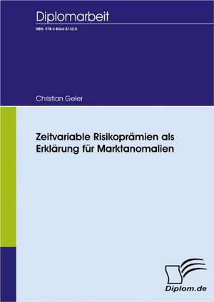 Zeitvariable Risikopr Mien ALS Erkl Rung Fur Marktanomalien: A Clash of Principles? de Christian Geier