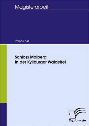 Schloss Malberg in Der Kyllburger Waldeifel: A Clash of Principles? de Ralph Foss