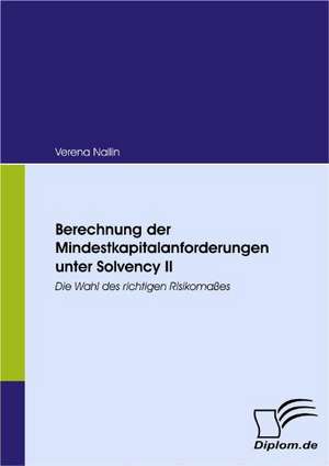 Berechnung Der Mindestkapitalanforderungen Unter Solvency II: Wie Man in Mesopotamien Karriere Machte de Verena Nallin