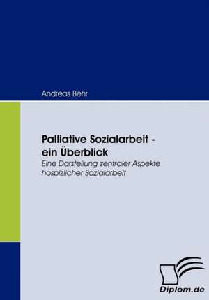 Palliative Sozialarbeit - Ein Berblick: Unterst Tzungsma Nahmen Und Wirkung Der R Ckanpassung Auf Unternehmensrelevante Bereiche de Andreas Behr